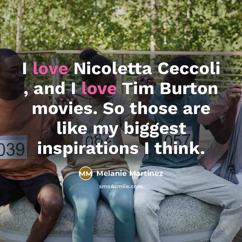 “I love Nicoletta Ceccoli , and I love Tim Burton…” quote by Melanie Martinez