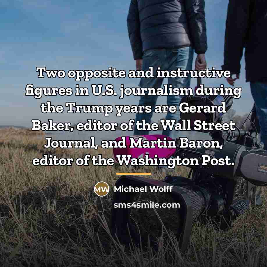 “Two opposite and instructive figures in U.S. journalism during the…” quote by Michael Wolff