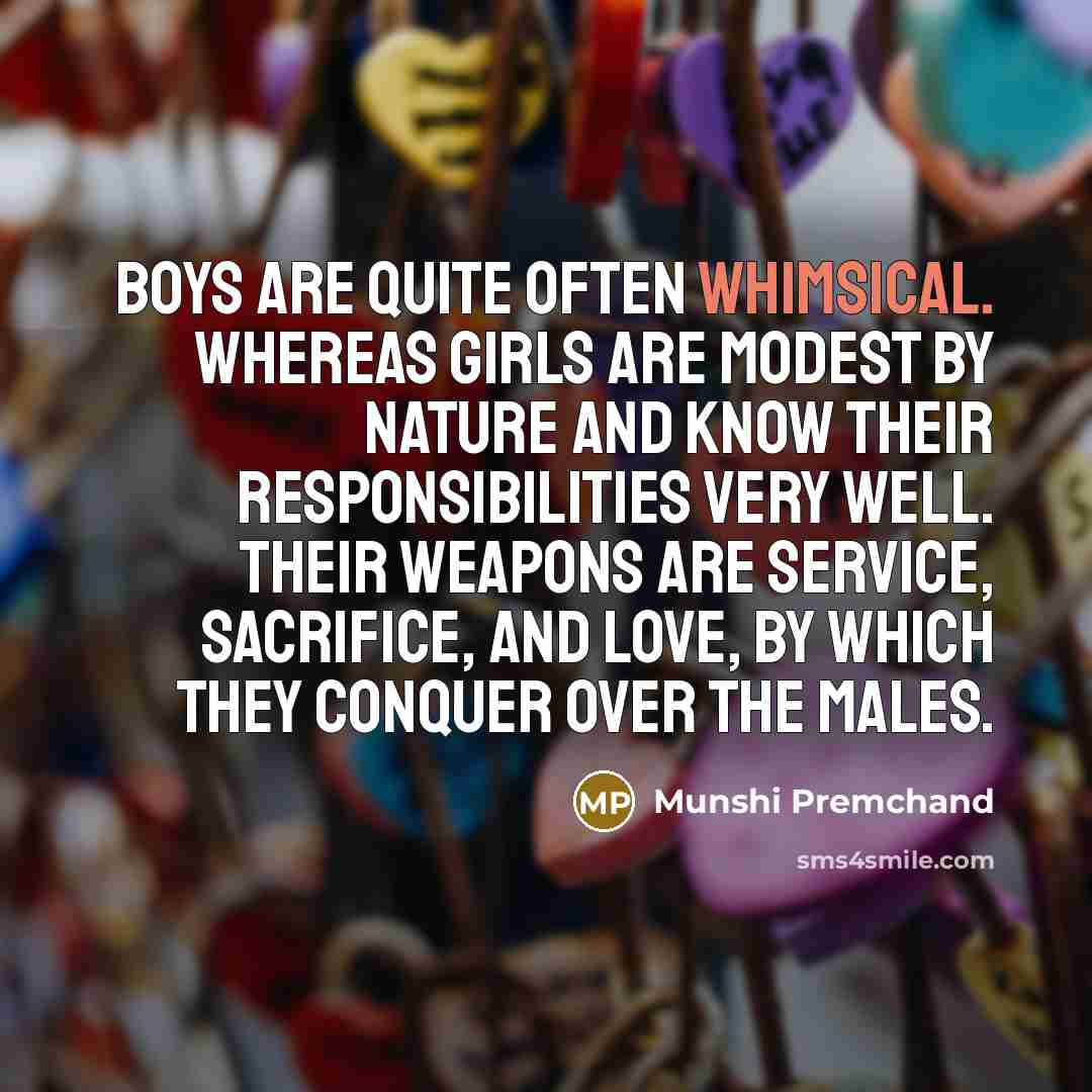 “Boys are quite often whimsical. Whereas girls are modest by…” quote by Munshi Premchand