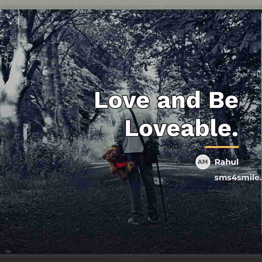 “Love and Be Loveable.…” quote by Rahul