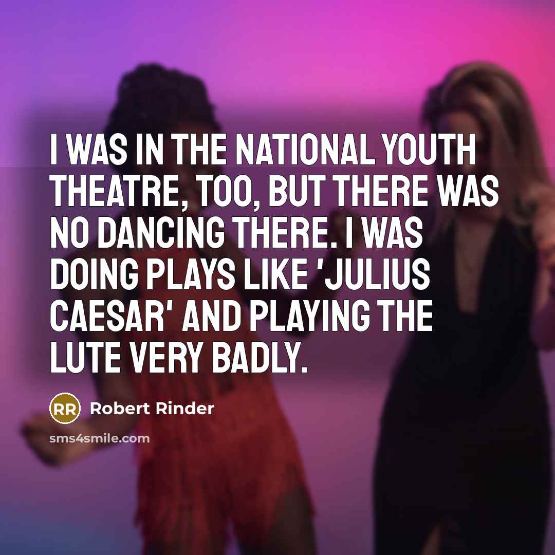 “I was in the National Youth Theatre, too, but there…” quote by Robert Rinder