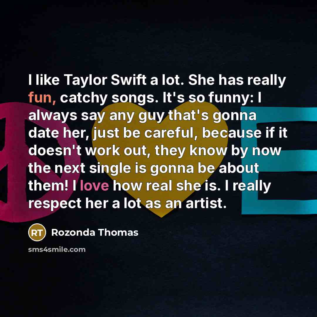 “I like Taylor Swift a lot. She has really fun,…” quote by Rozonda Thomas