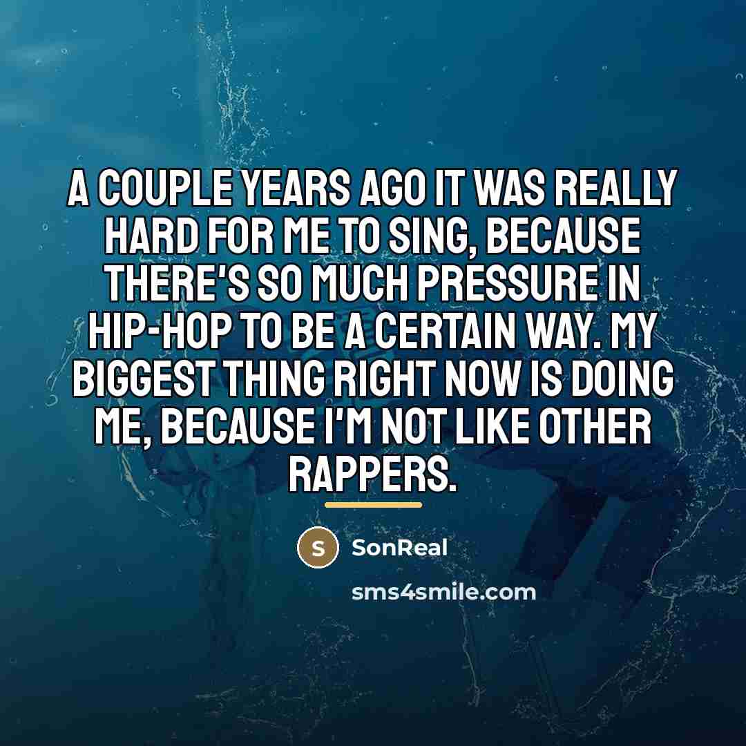 “A couple years ago it was really hard for me…” quote by SonReal