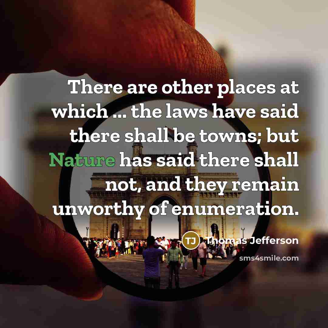 “There are other places at which ... the laws have…” quote by Thomas Jefferson