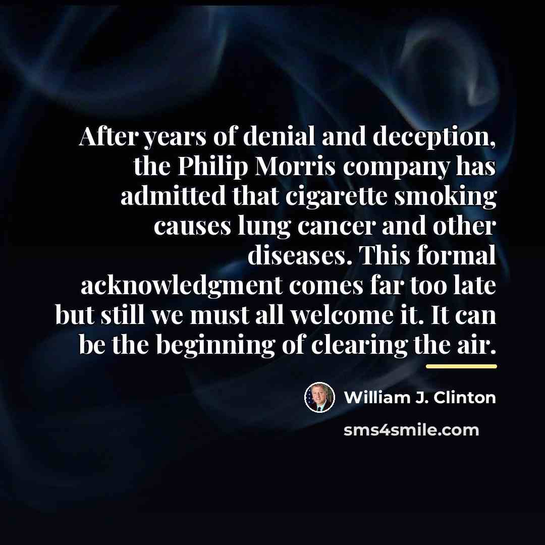 “After years of denial and deception, the Philip Morris company…” quote by William J. Clinton