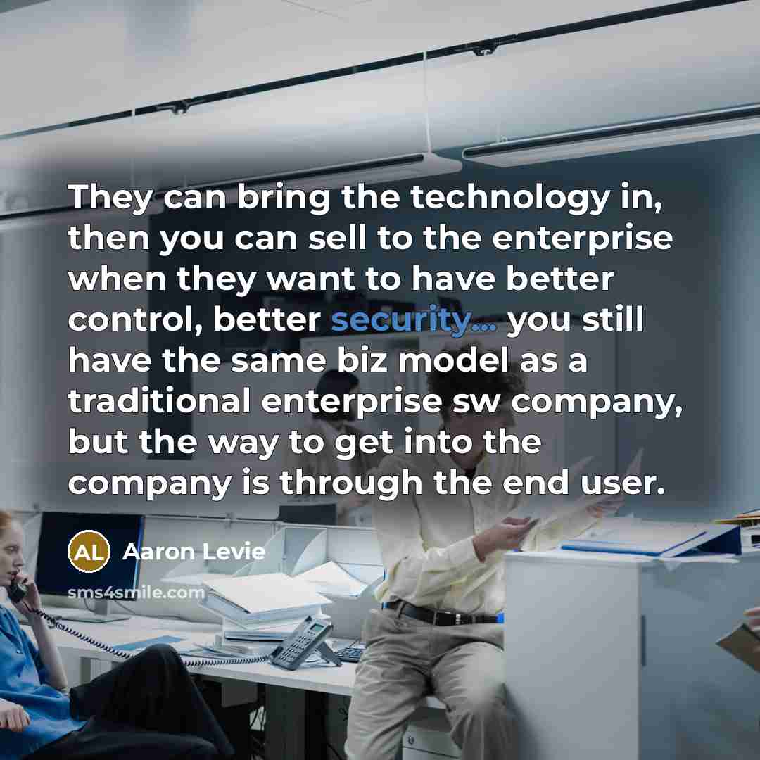“They can bring the technology in, then you can sell…” quote by Aaron Levie