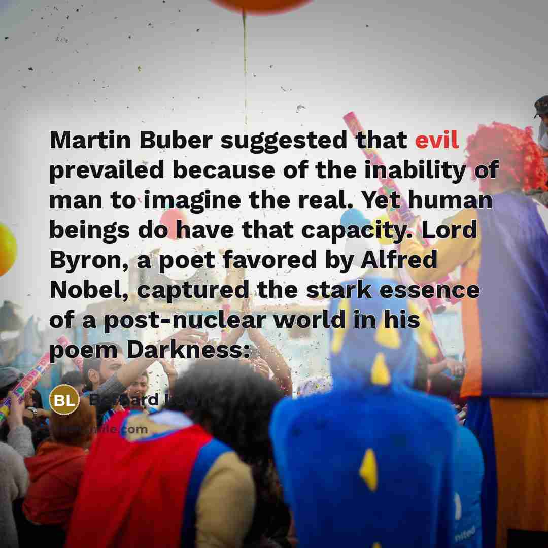 “Martin Buber suggested that evil prevailed because of the inability…” quote by Bernard Lown