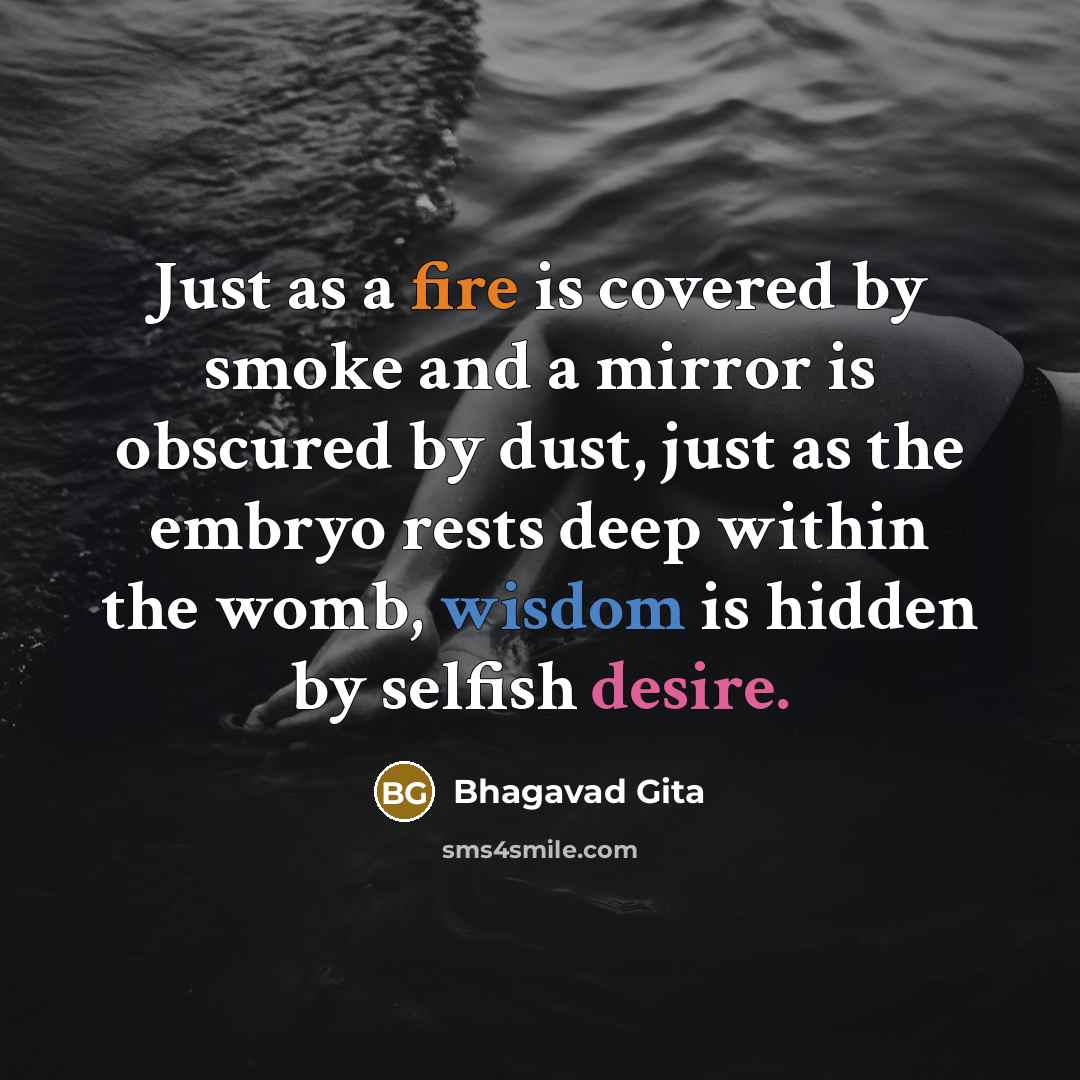 “Just as a fire is covered by smoke and a…” quote by Bhagavad Gita
