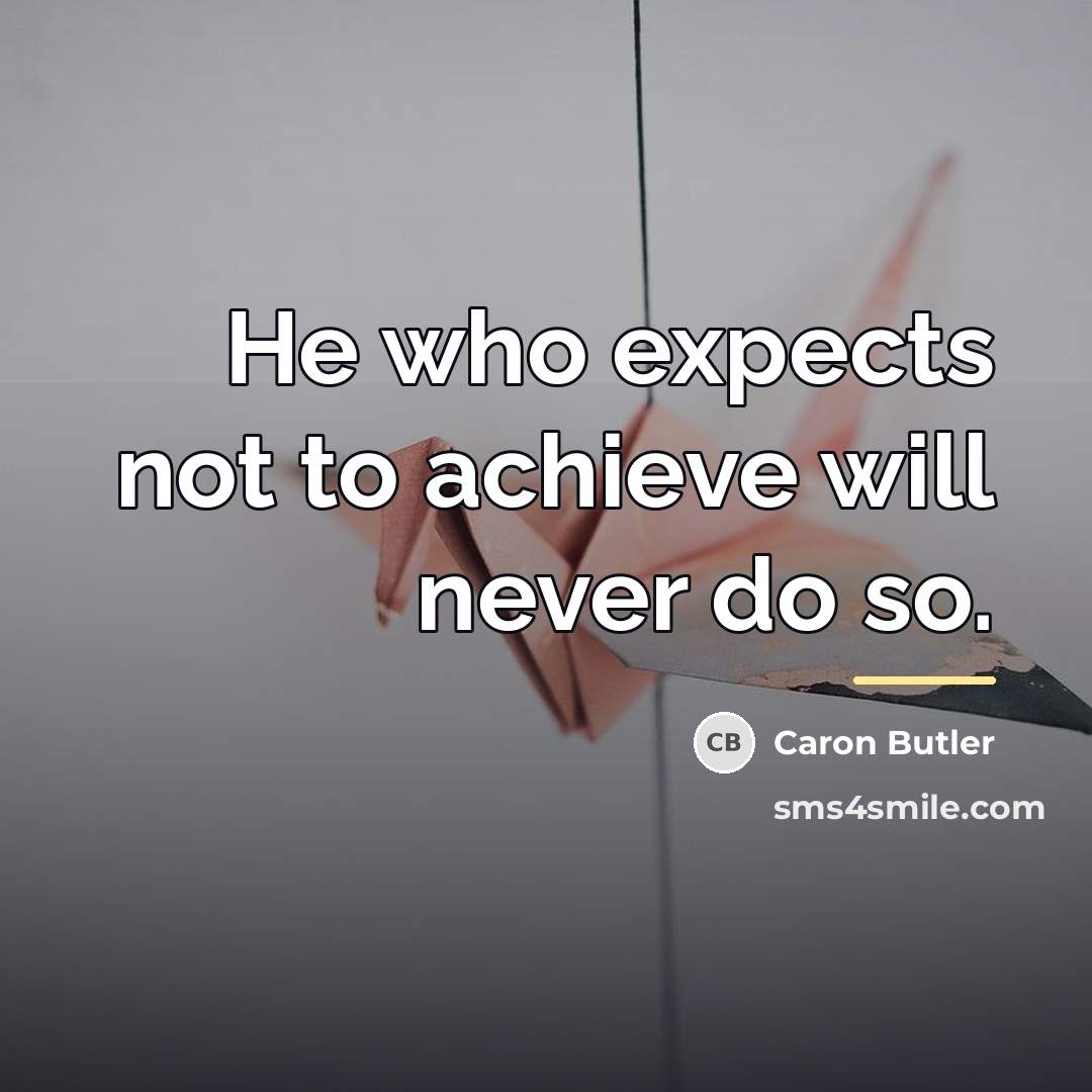 “He who expects not to achieve will never do so.…” quote by Caron Butler