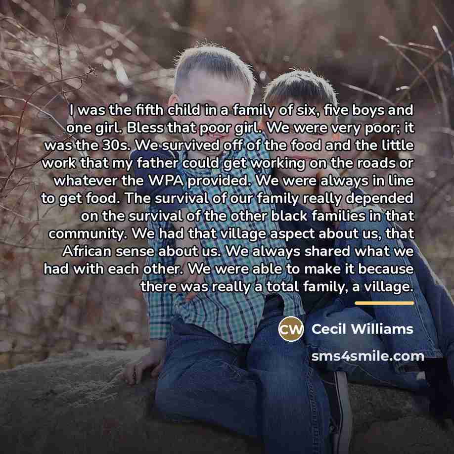 “I was the fifth child in a family of six,…” quote by Cecil Williams