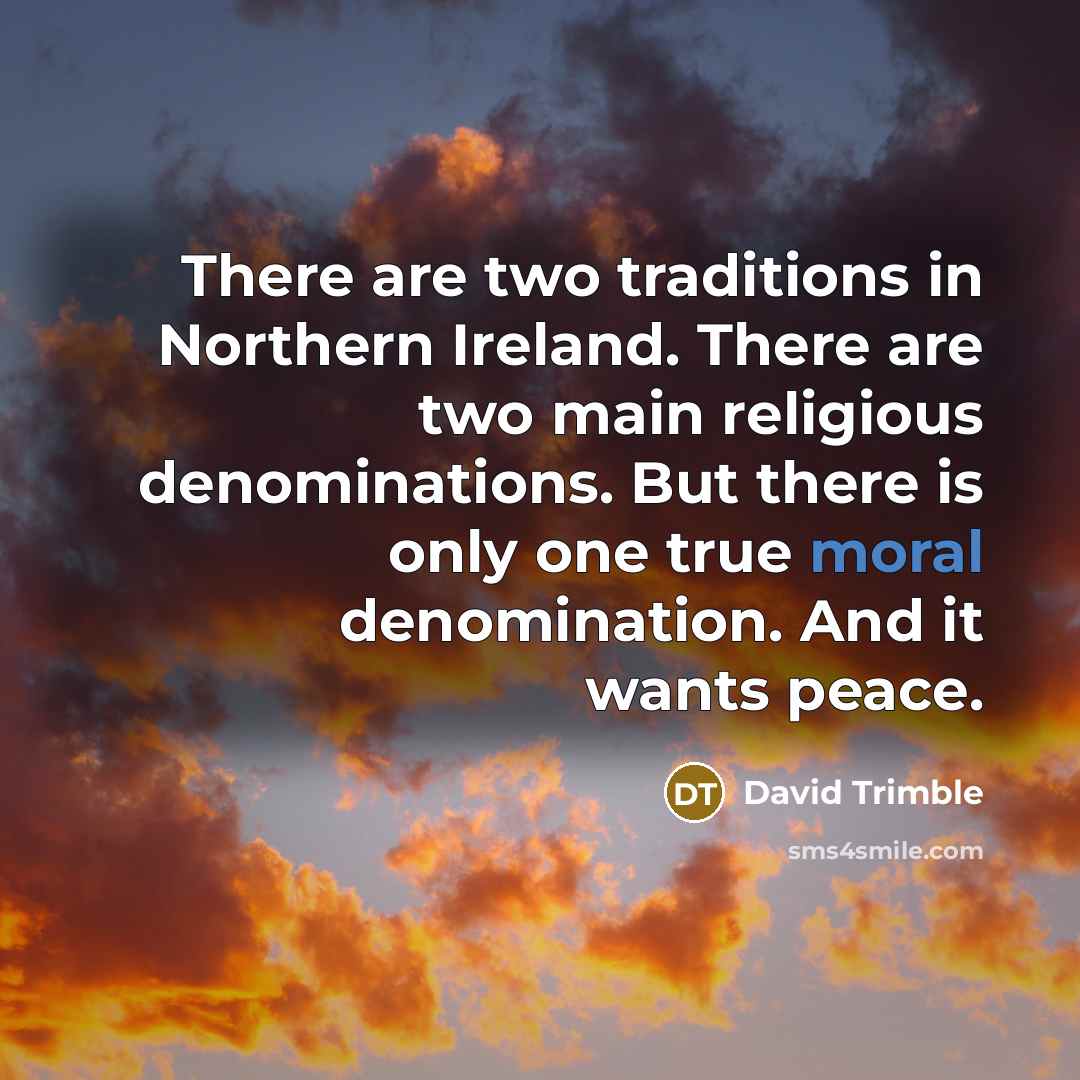 “There are two traditions in Northern Ireland. There are two…” quote by David Trimble