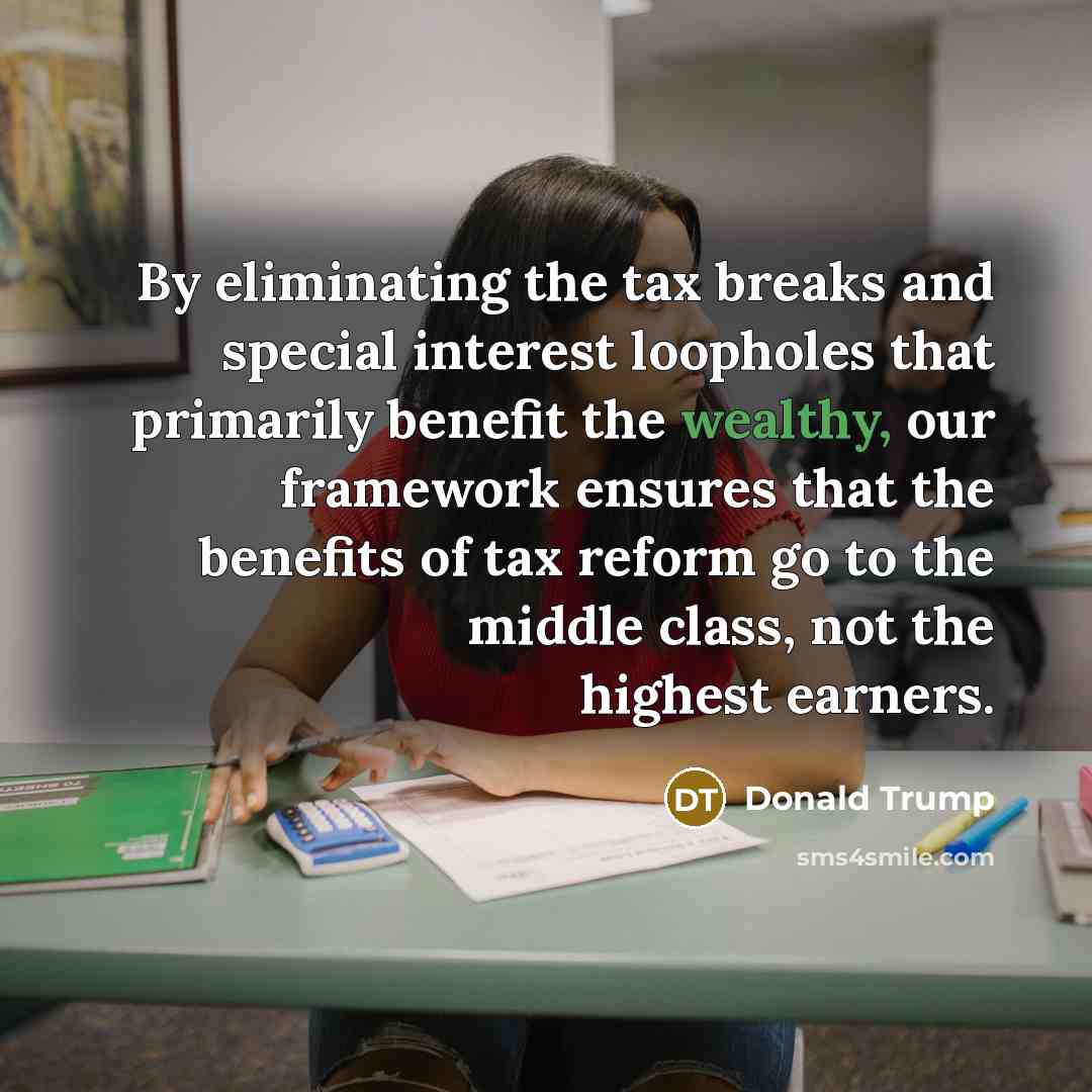“By eliminating the tax breaks and special interest loopholes that…” quote by Donald Trump