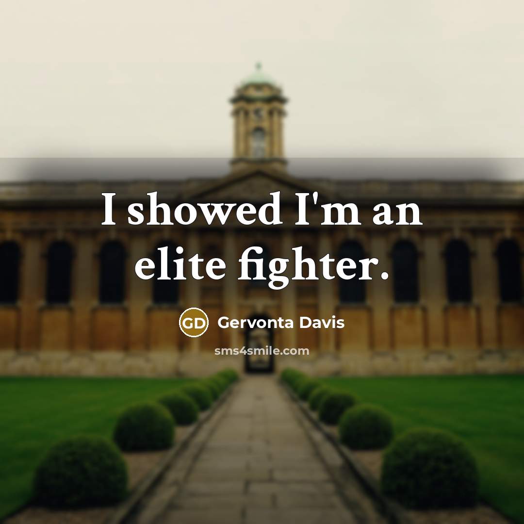 “I showed I'm an elite fighter.…” quote by Gervonta Davis