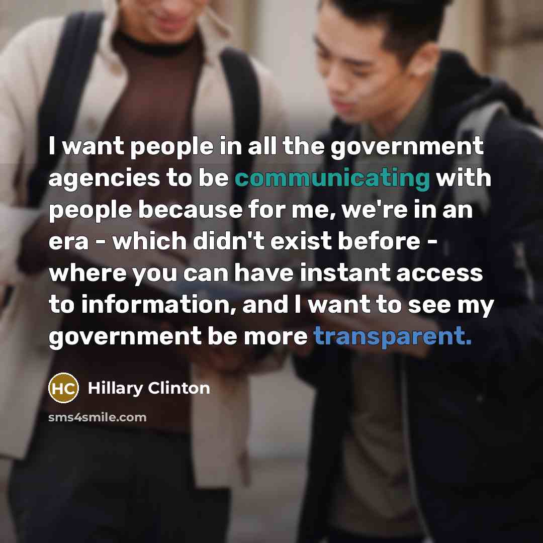“I want people in all the government agencies to be…” quote by Hillary Clinton