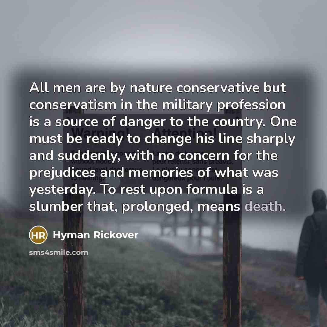 “All men are by nature conservative but conservatism in the…” quote by Hyman Rickover