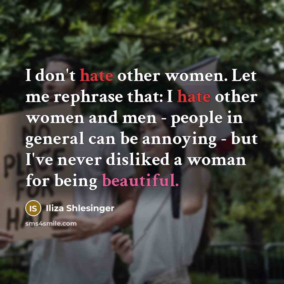 “I don't hate other women. Let me rephrase that: I…” quote by Iliza Shlesinger