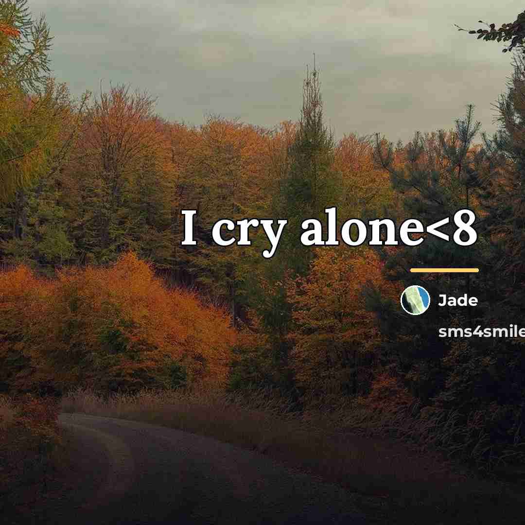 “I cry alone…” quote by Jade