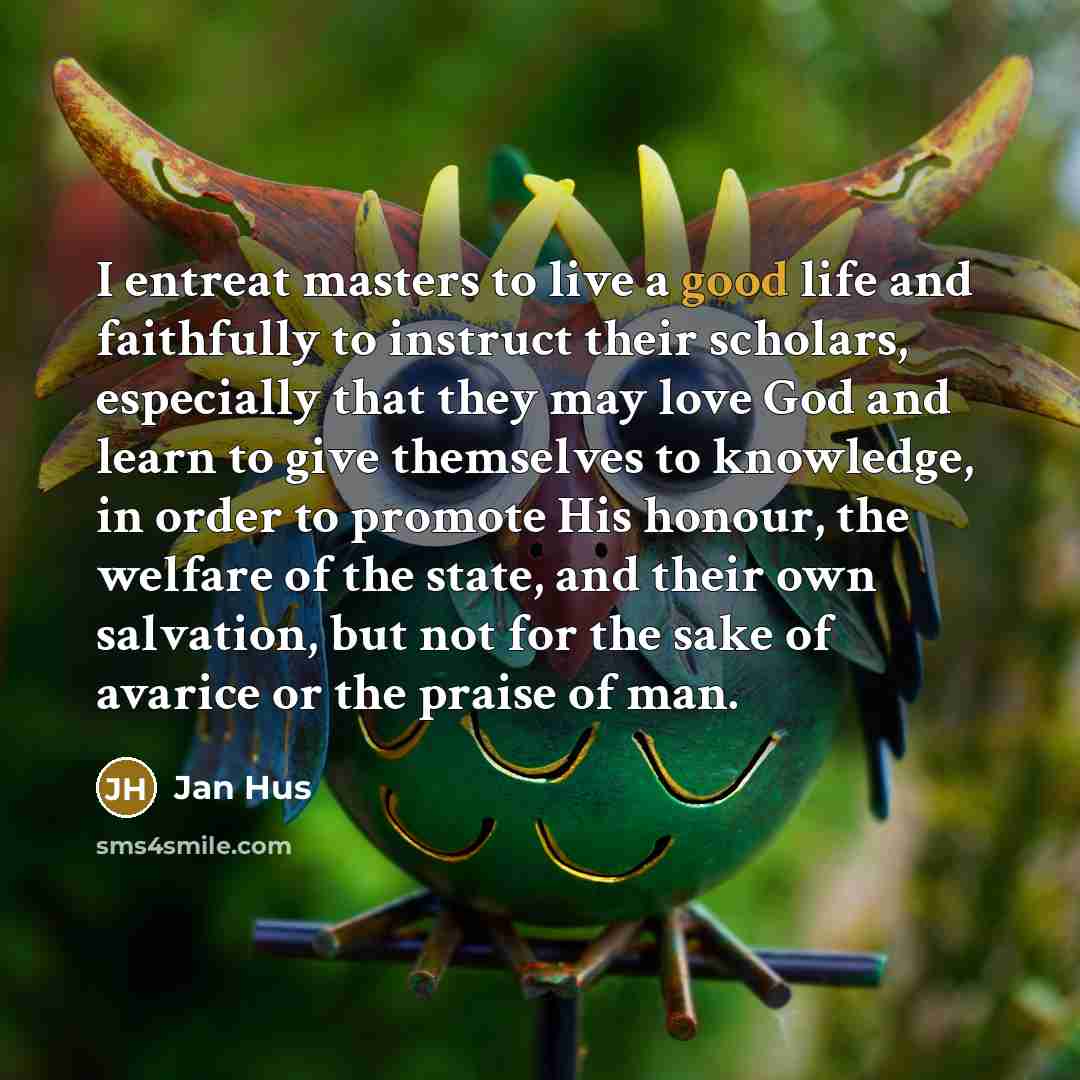 “I entreat masters to live a good life and faithfully…” quote by Jan Hus