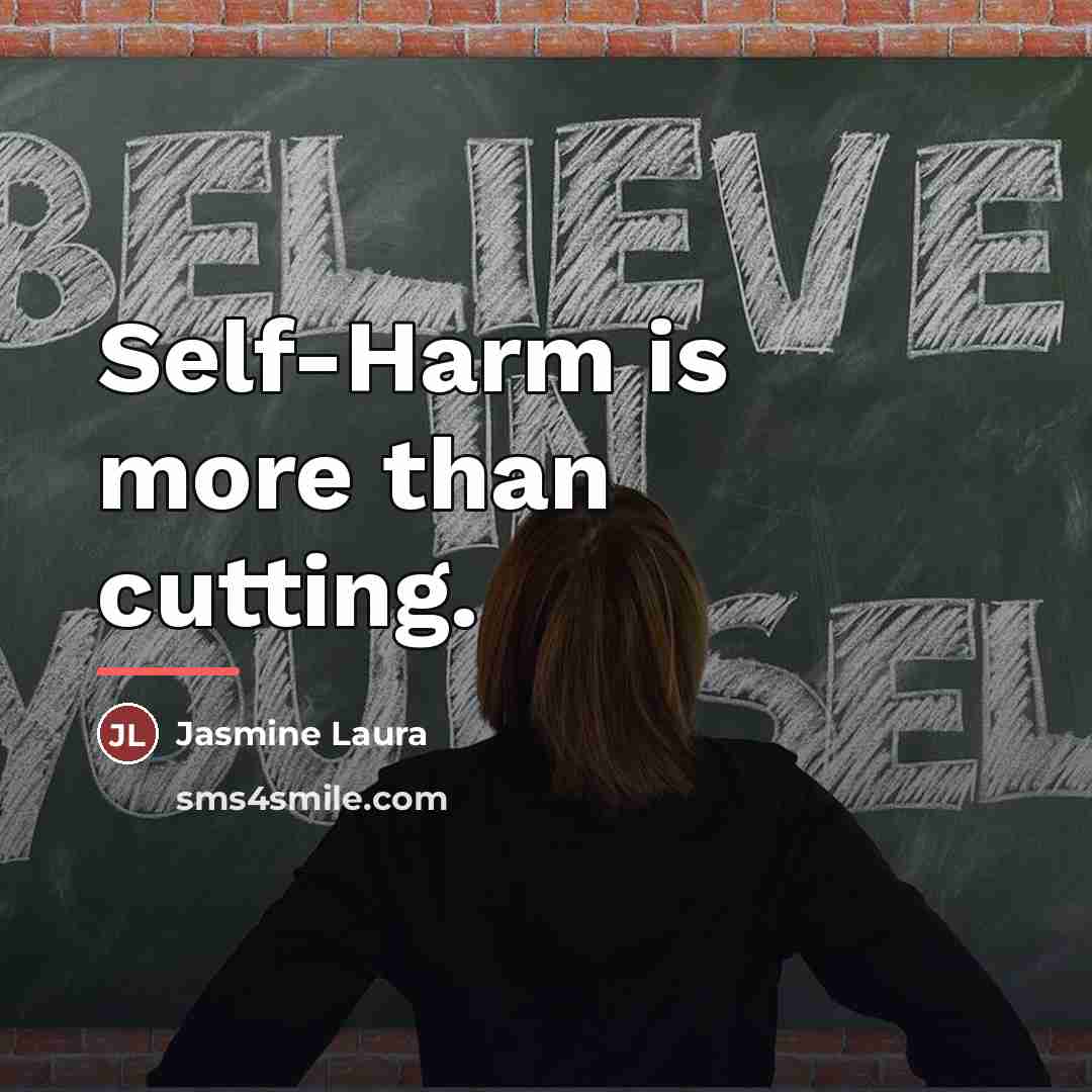 “Self-Harm is more than cutting.…” quote by Jasmine Laura