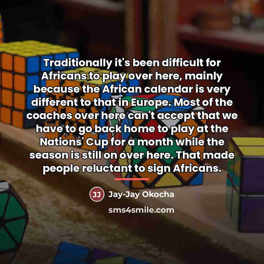 “Traditionally it's been difficult for Africans to play over here,…” quote by Jay-Jay Okocha