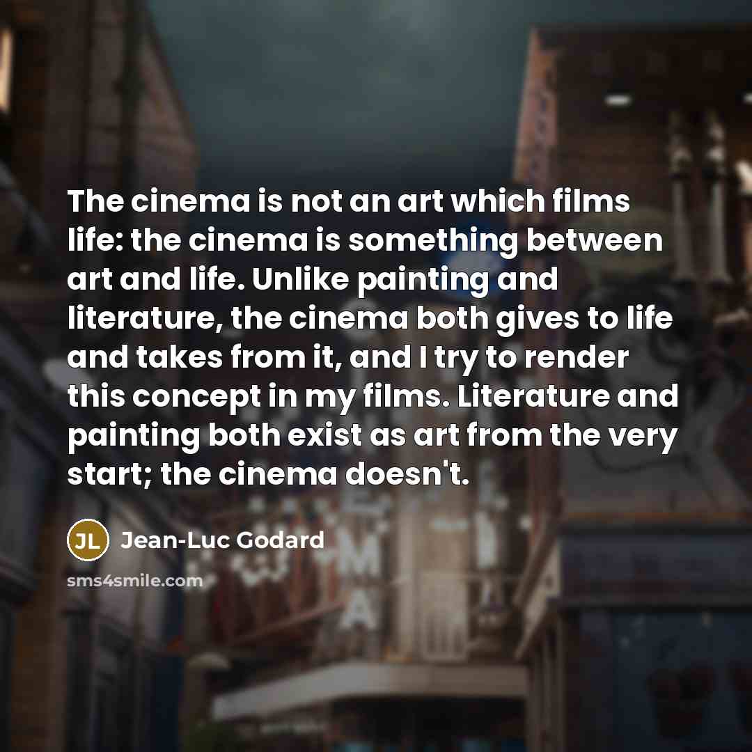 “The cinema is not an art which films life: the…” quote by Jean-Luc Godard