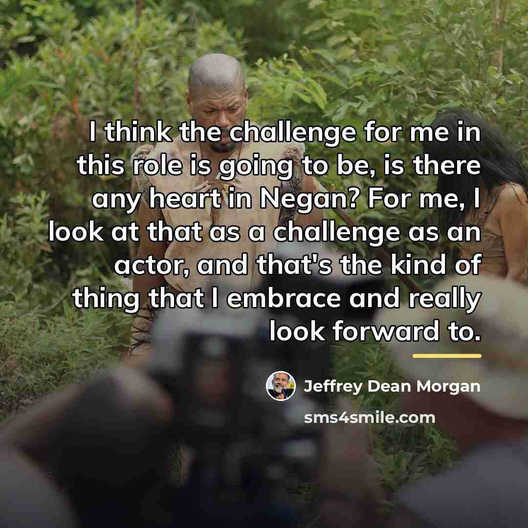 “I think the challenge for me in this role is…” quote by Jeffrey Dean Morgan