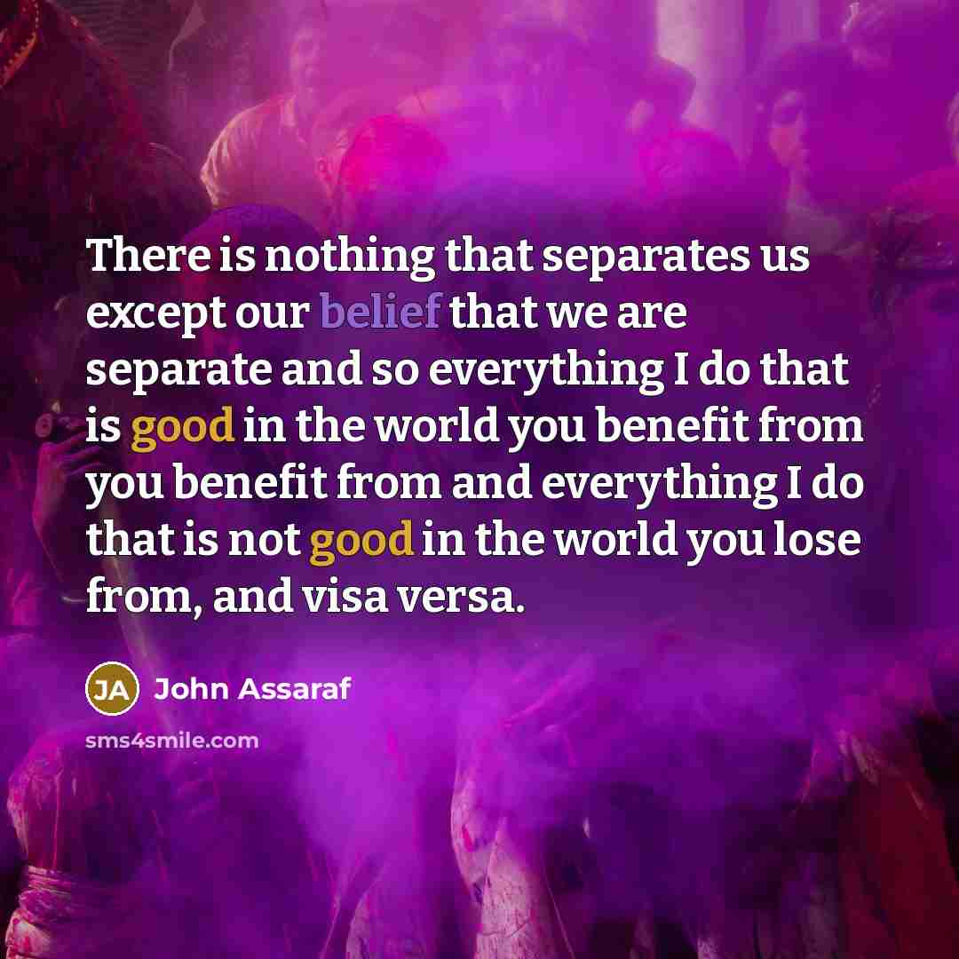 “There is nothing that separates us except our belief that…” quote by John Assaraf