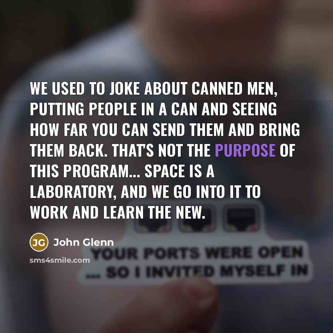 “We used to joke about canned men, putting people in…” quote by John Glenn