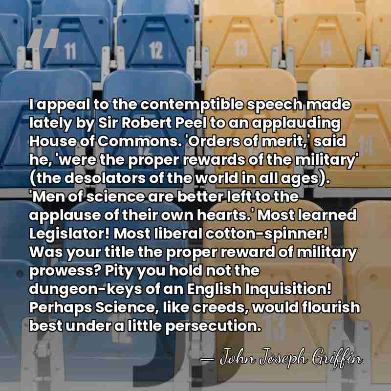 I appeal to the contemptible speech made lately by Sir Robert Peel&hellip; - John Joseph Griffin