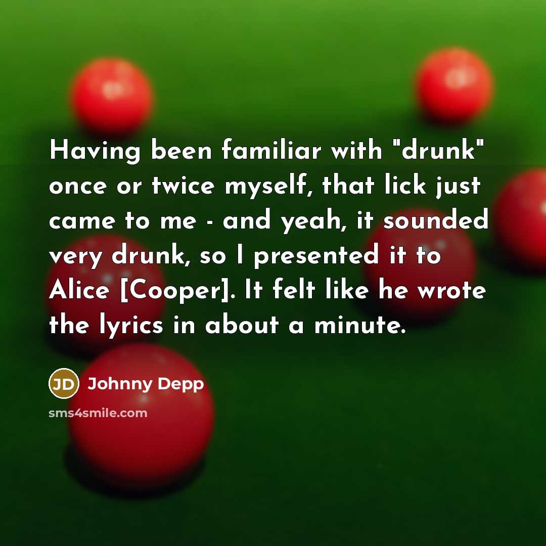 “Having been familiar with "drunk" once or twice myself, that…” quote by Johnny Depp