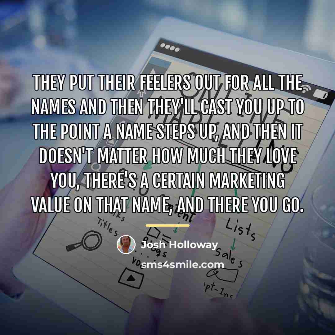 “They put their feelers out for all the names and…” quote by Josh Holloway