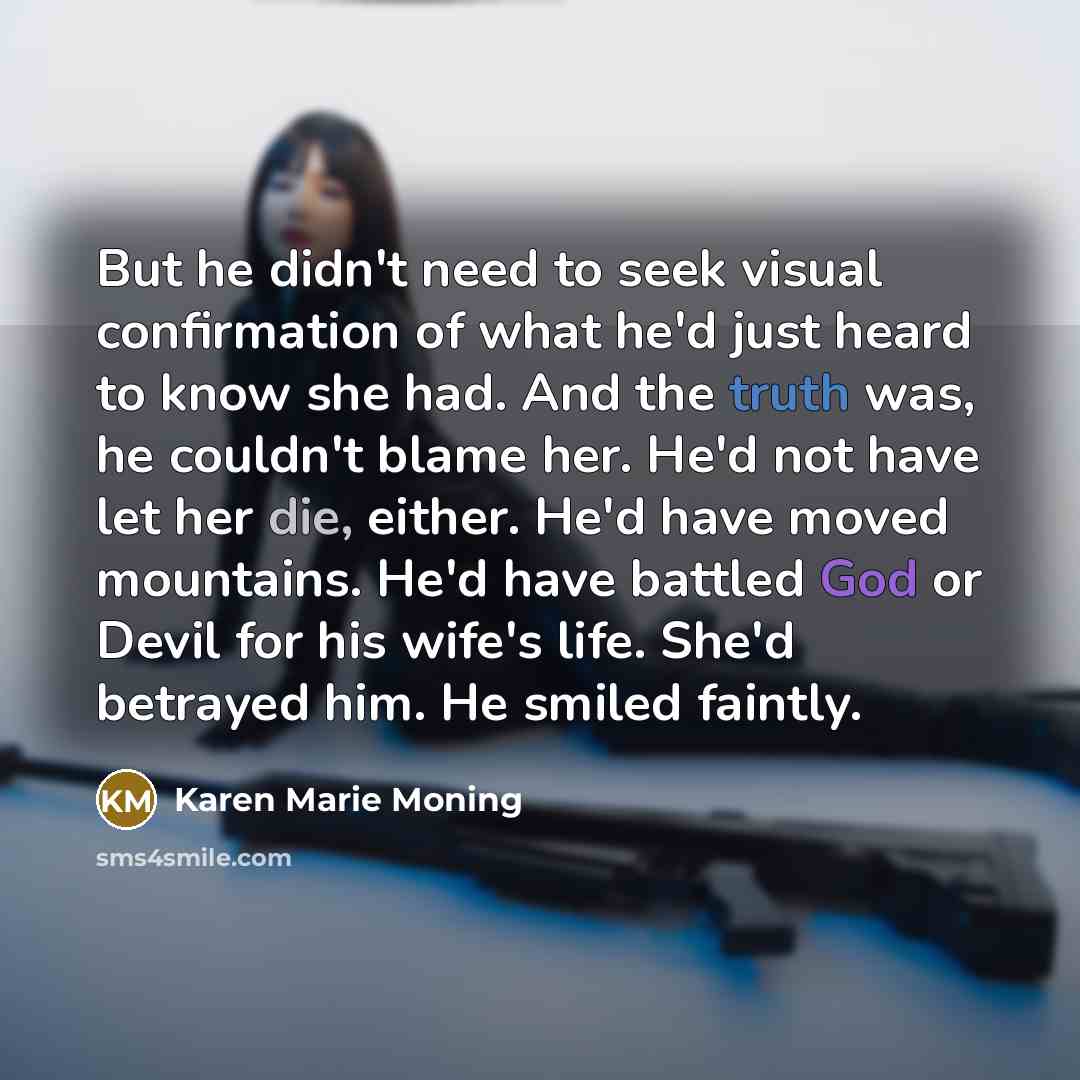 “But he didn't need to seek visual confirmation of what…” quote by Karen Marie Moning