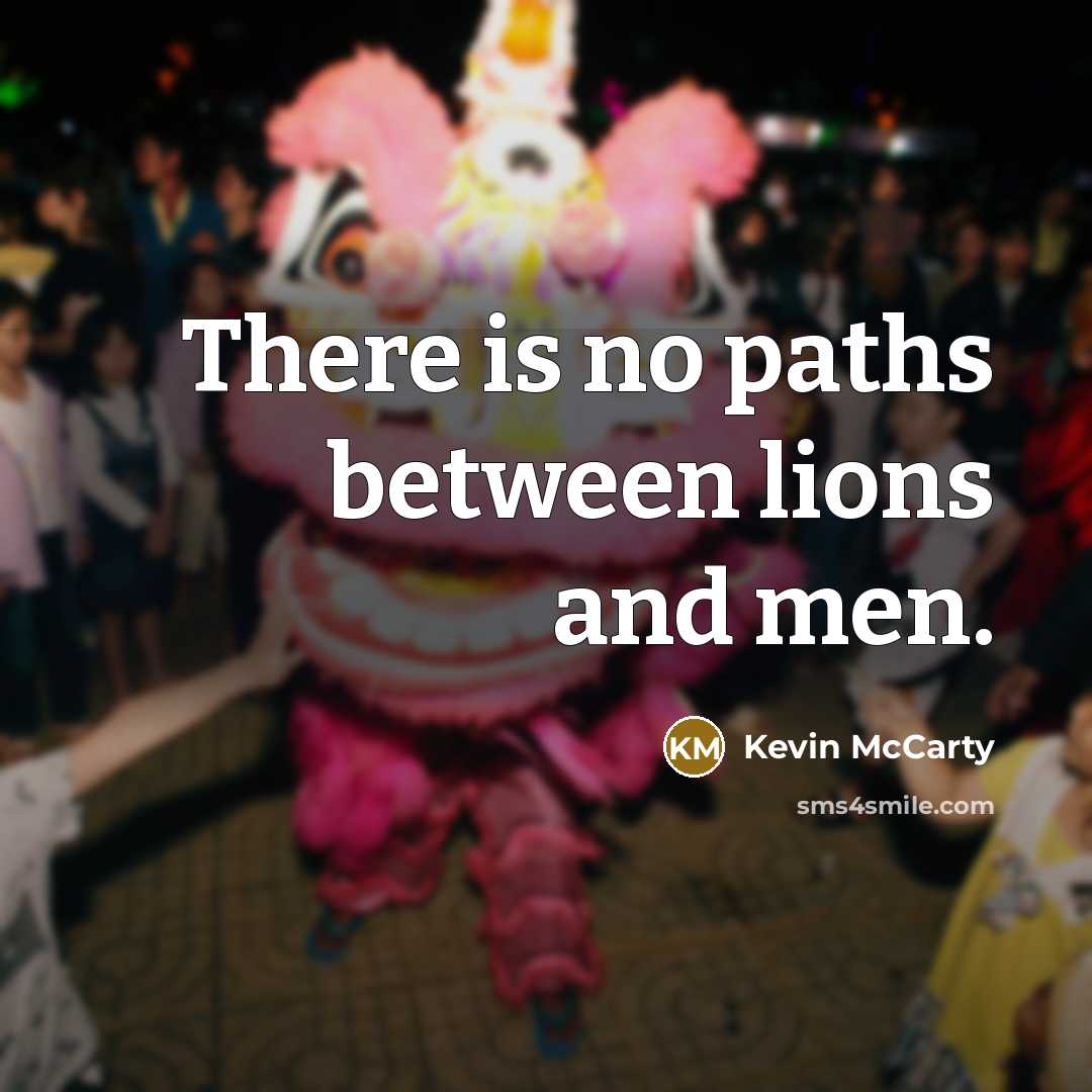 “There is no paths between lions and men.…” quote by Kevin McCarty