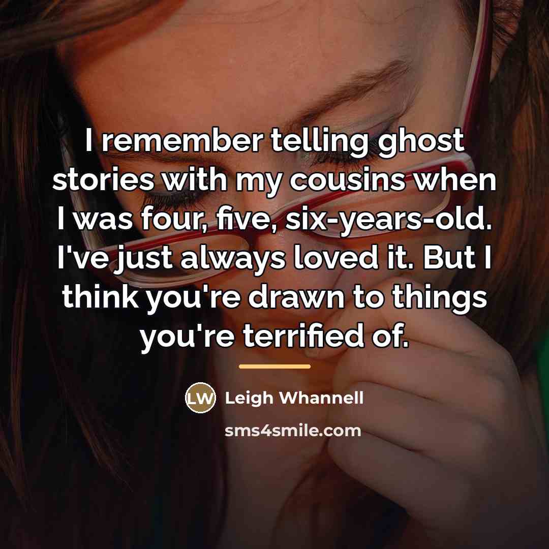 “I remember telling ghost stories with my cousins when I…” quote by Leigh Whannell