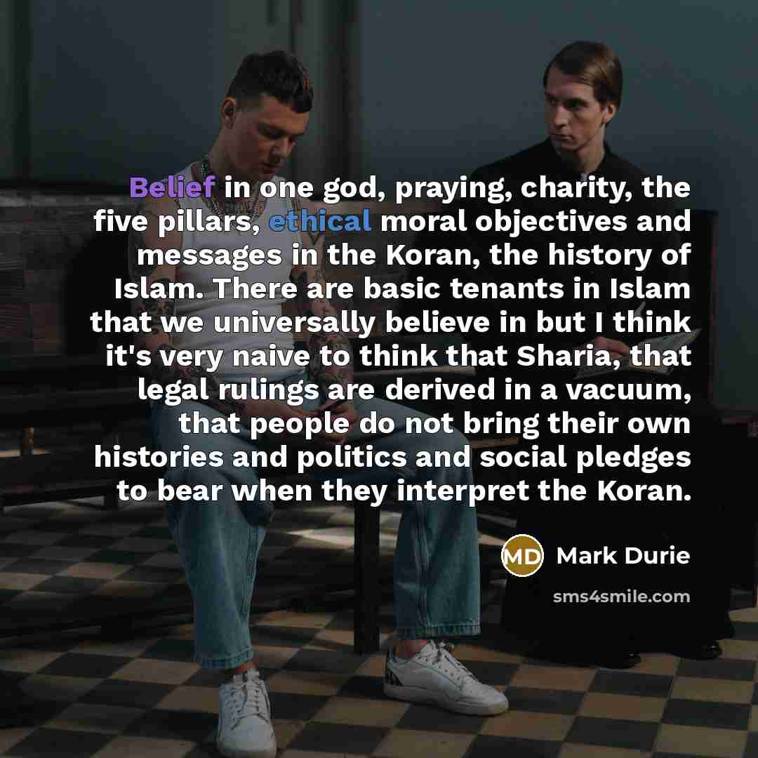 “Belief in one god, praying, charity, the five pillars, ethical…” quote by Mark Durie