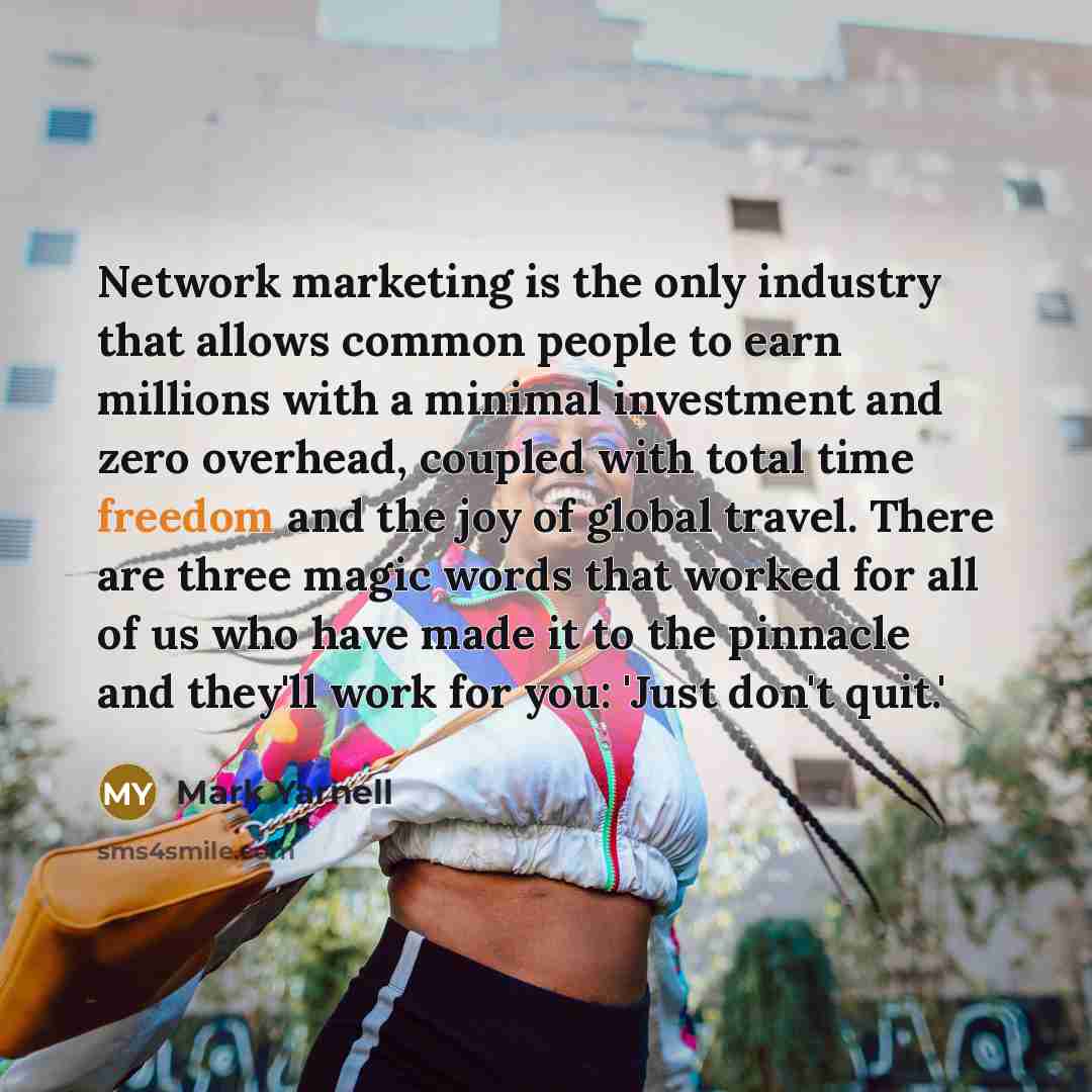 “Network marketing is the only industry that allows common people…” quote by Mark Yarnell