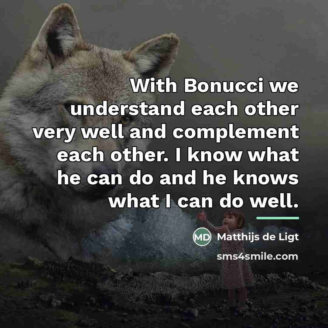 “With Bonucci we understand each other very well and complement…” quote by Matthijs de Ligt