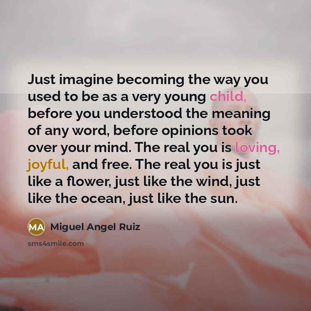 “Just imagine becoming the way you used to be as…” quote by Miguel Angel Ruiz