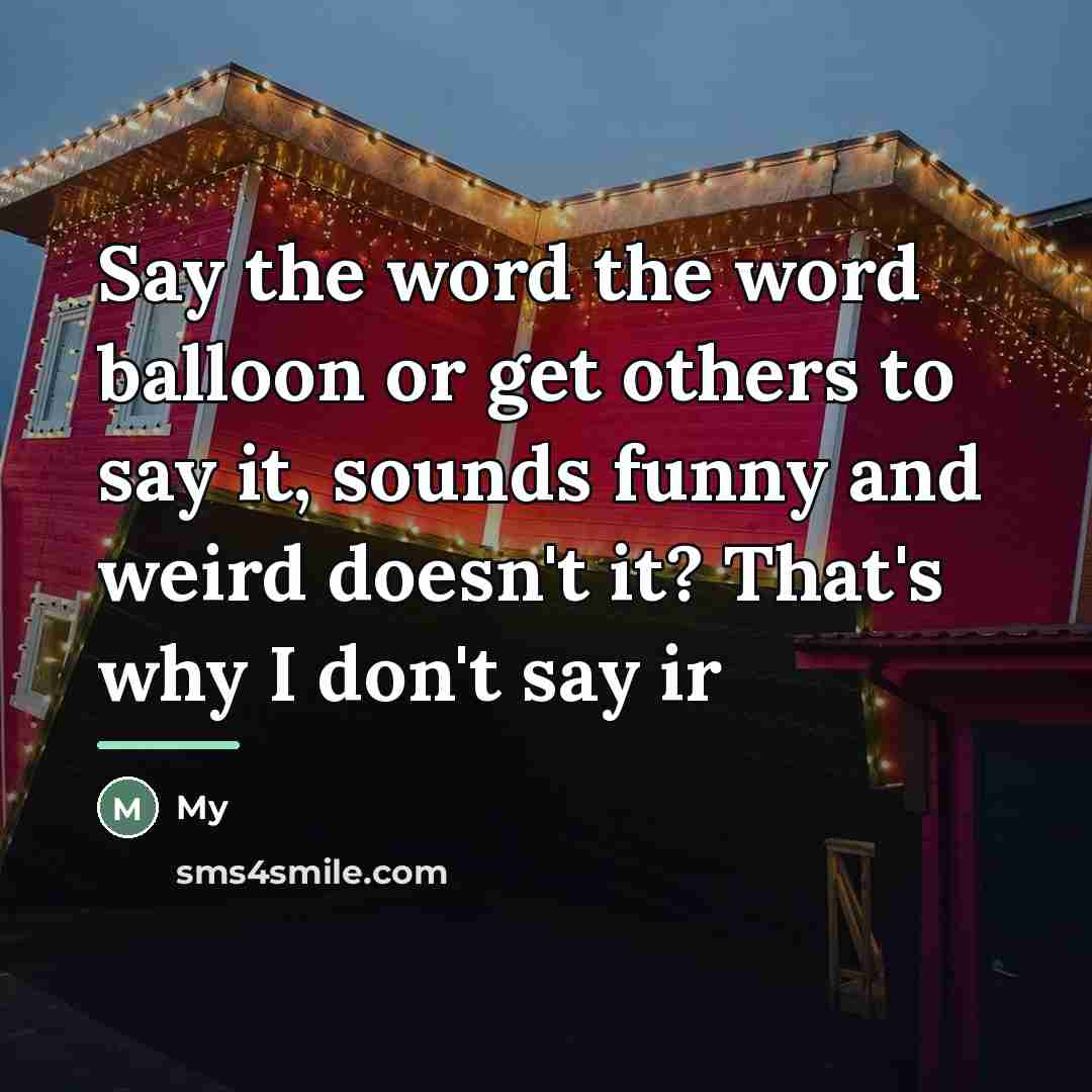 “Say the word the word balloon or get others to…” quote by My