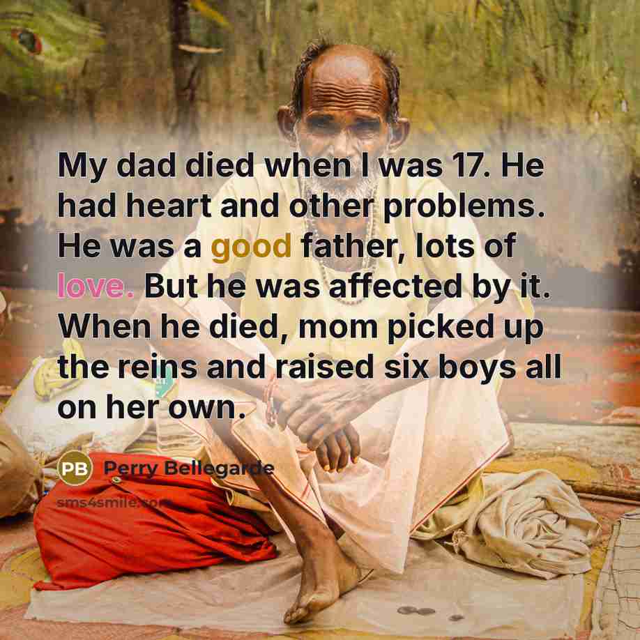 “My dad died when I was 17. He had heart…” quote by Perry Bellegarde