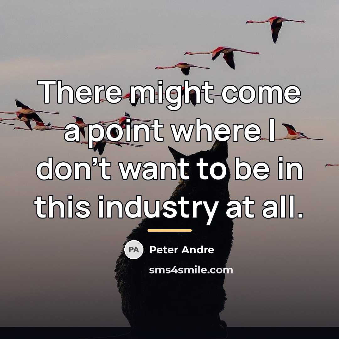 “There might come a point where I don't want to…” quote by Peter Andre