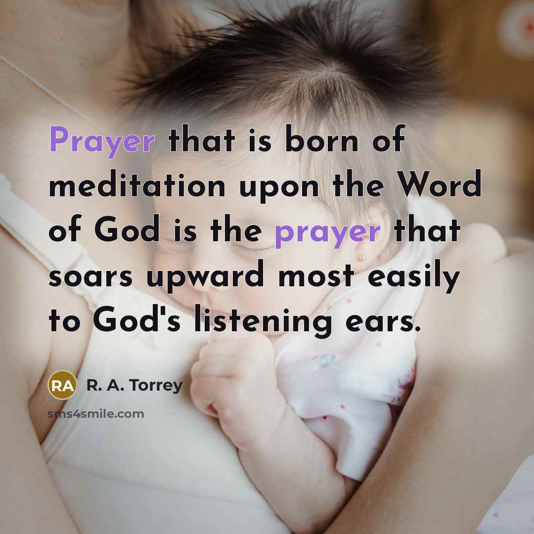 “Prayer that is born of meditation upon the Word of…” quote by R. A. Torrey