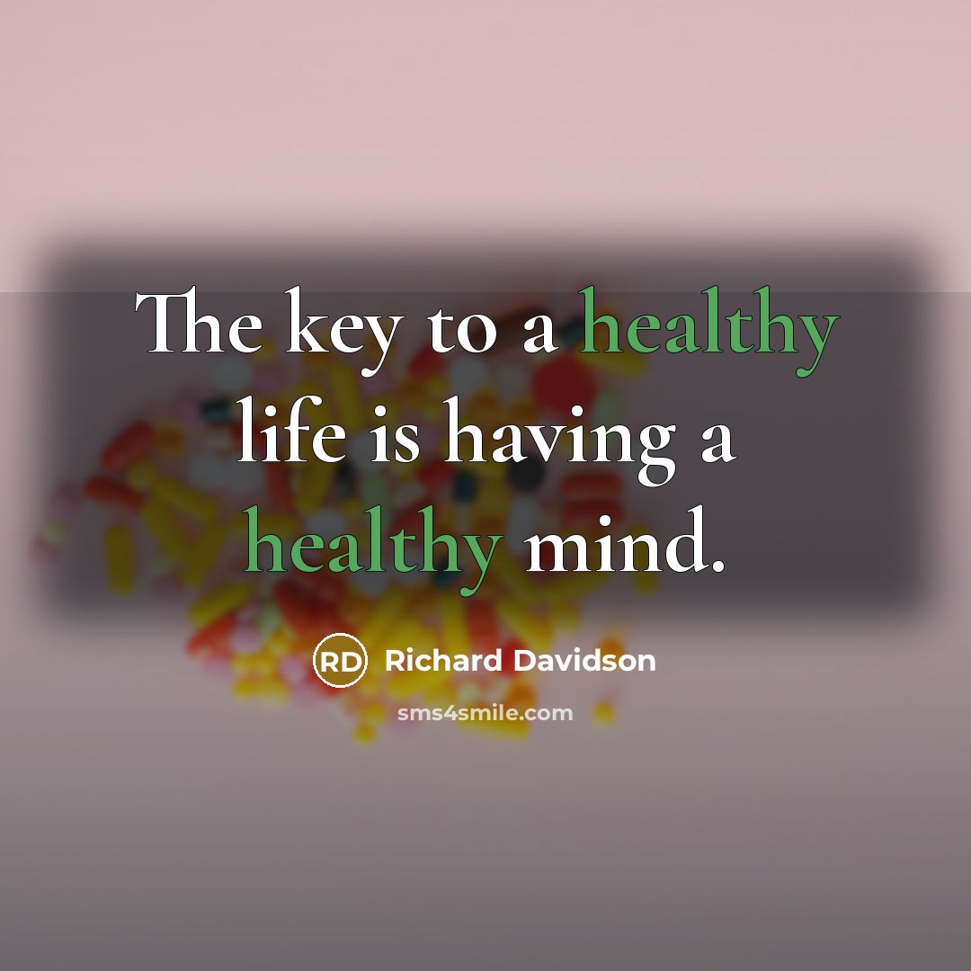 “The key to a healthy life is having a healthy…” quote by Richard Davidson