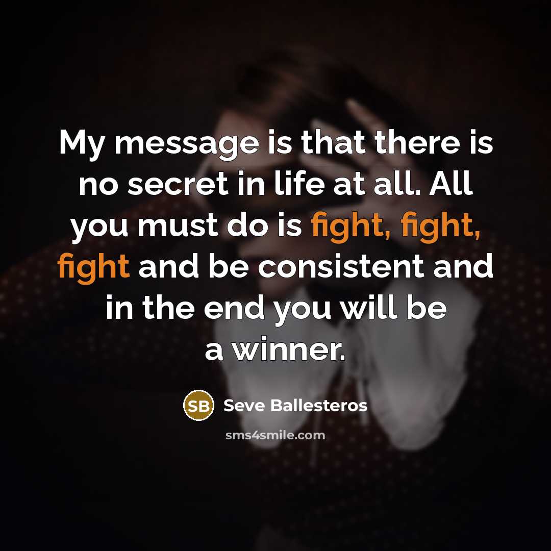 “My message is that there is no secret in life…” quote by Seve Ballesteros