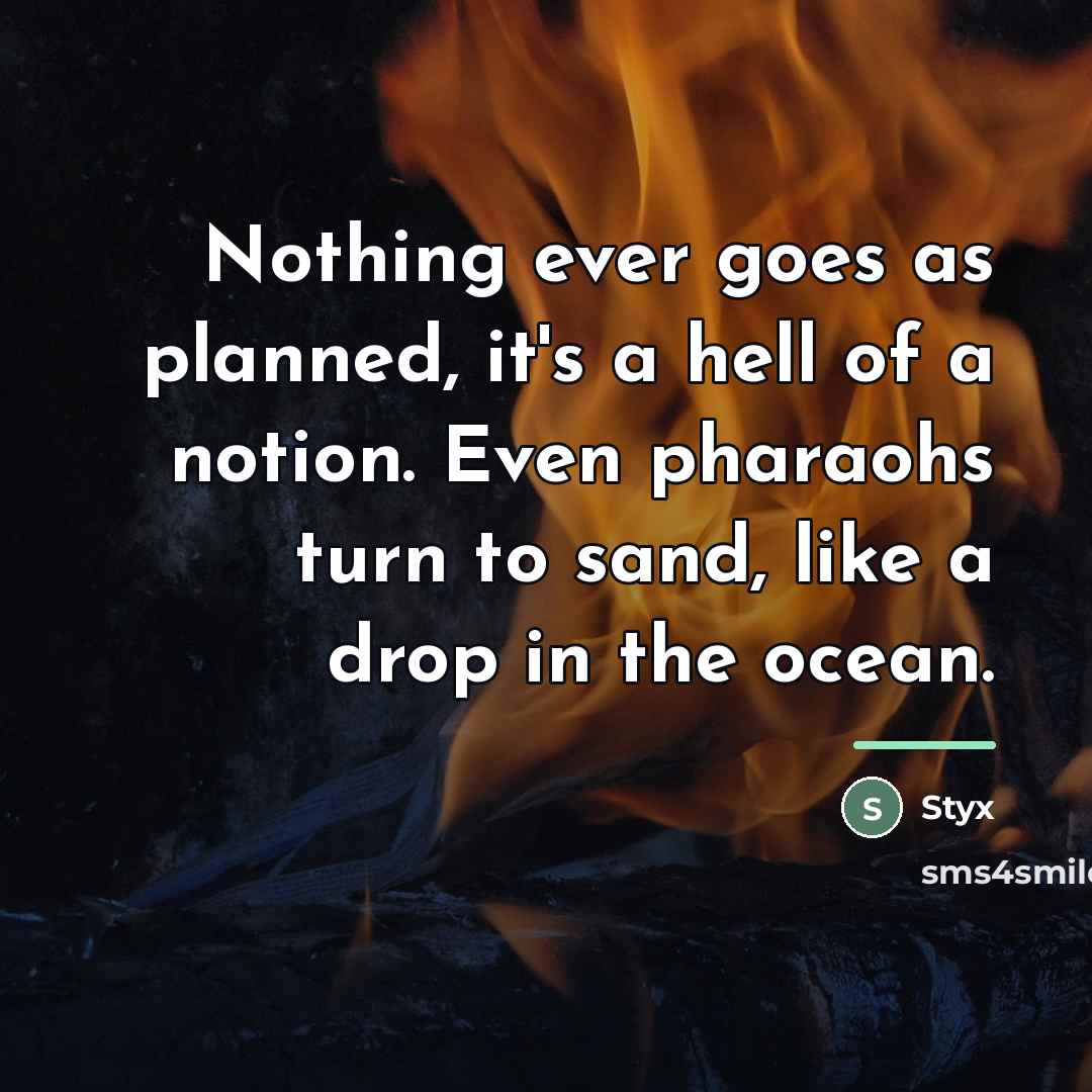 “Nothing ever goes as planned, it's a hell of a…” quote by Styx