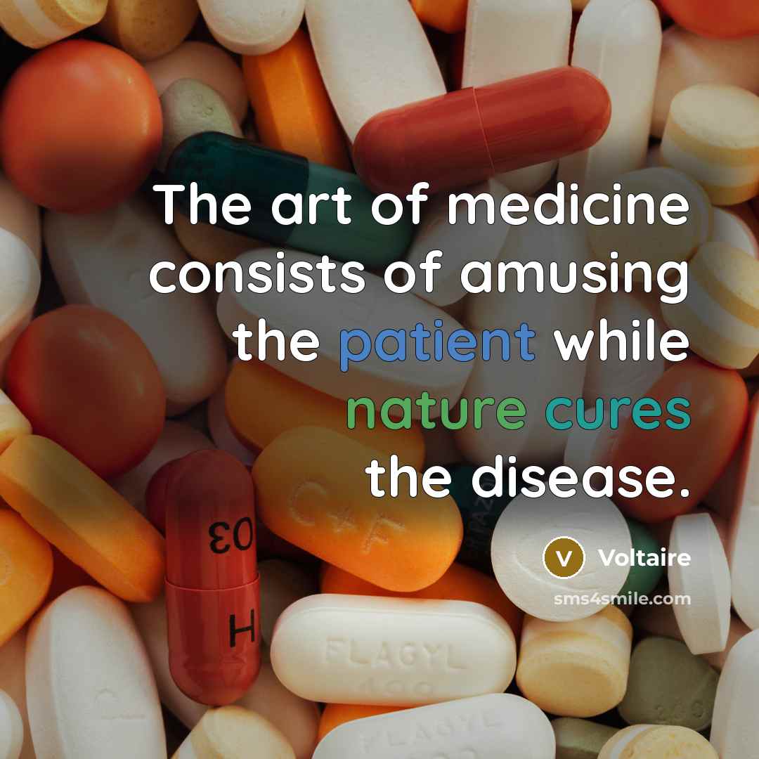 “The art of medicine consists of amusing the patient while…” quote by Voltaire