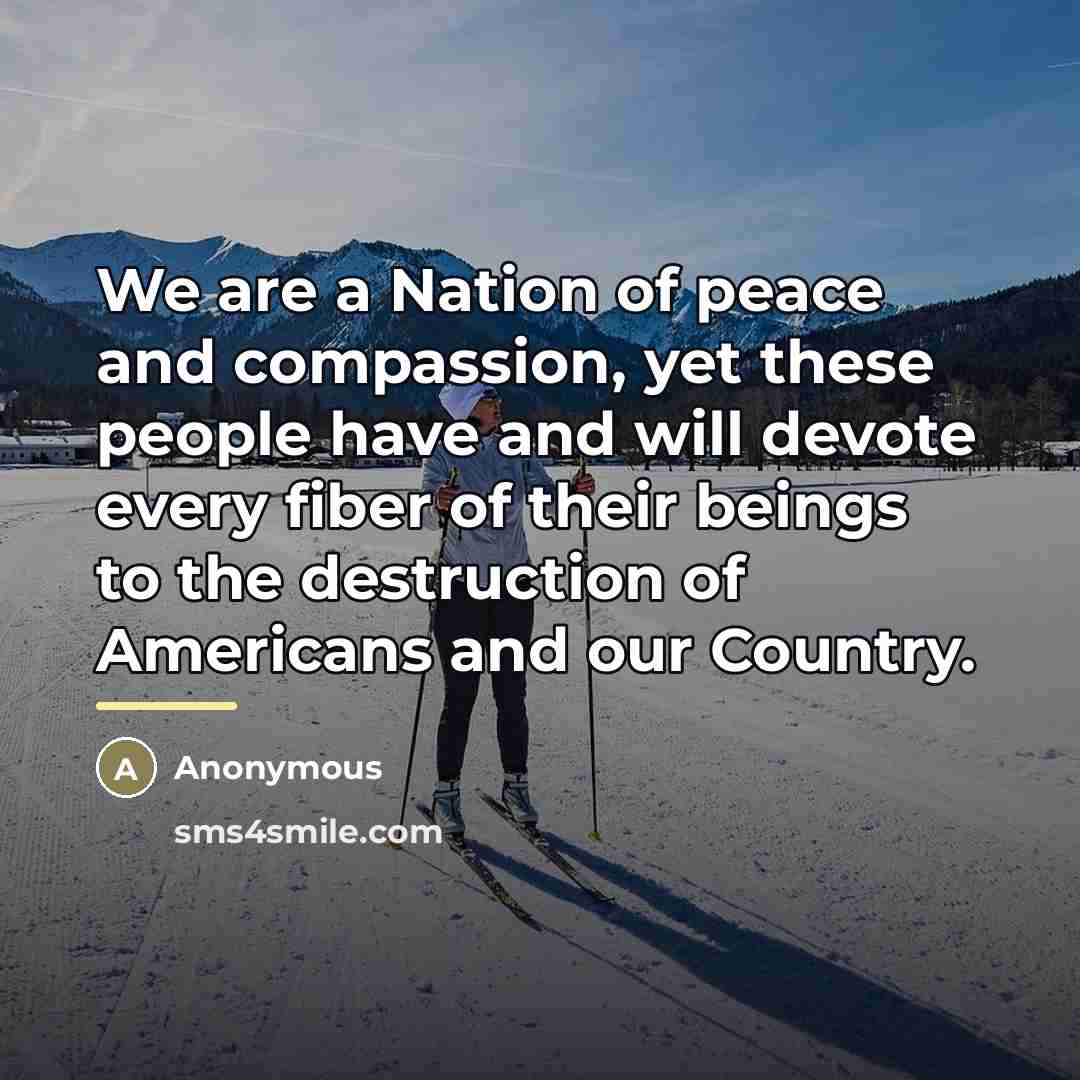 “We are a Nation of peace and compassion, yet these…” quote by Anonymous
