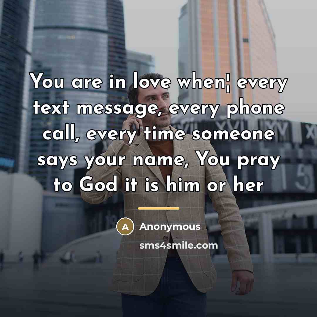 “You are in love when¦ every text message, every phone…” quote by Anonymous