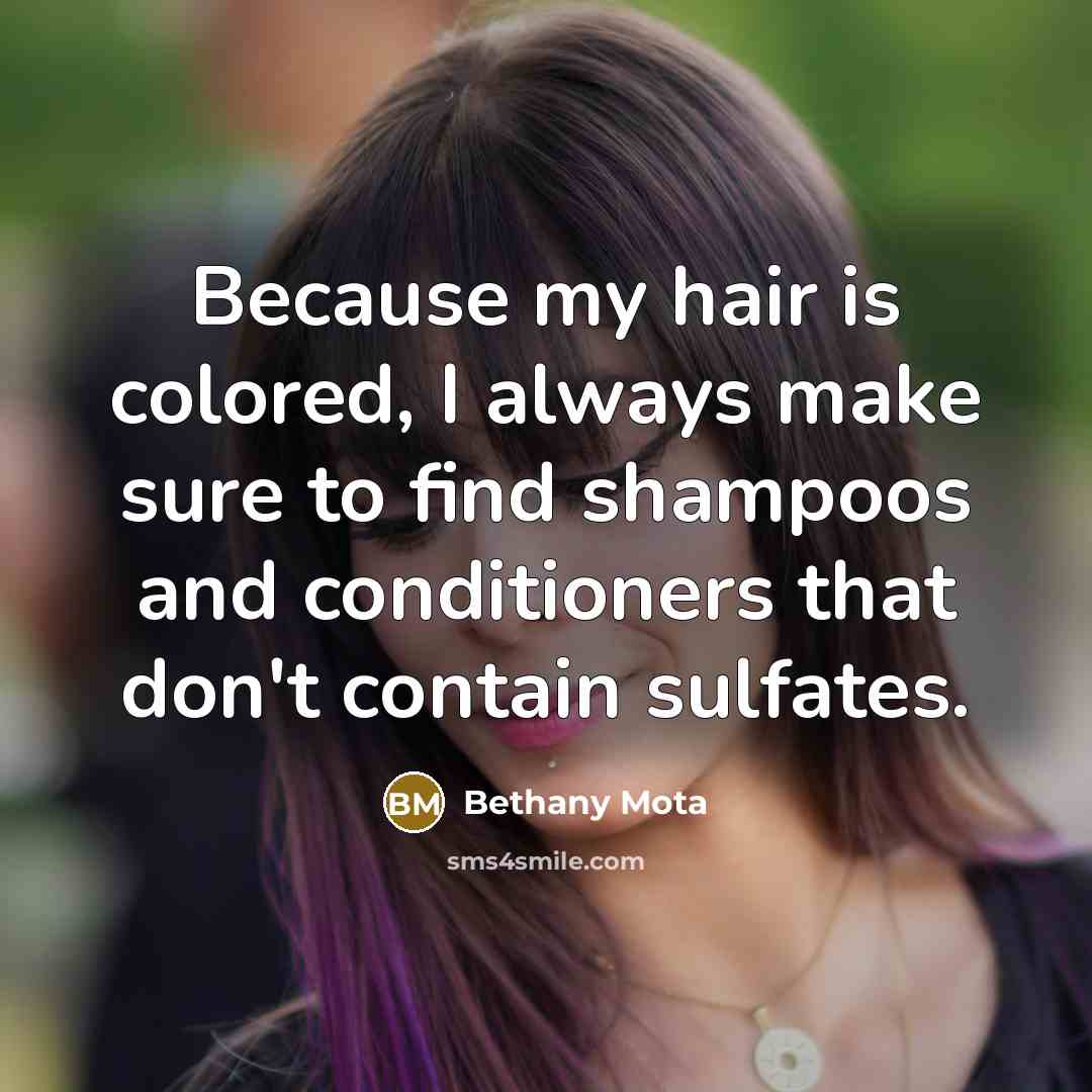“Because my hair is colored, I always make sure to…” quote by Bethany Mota