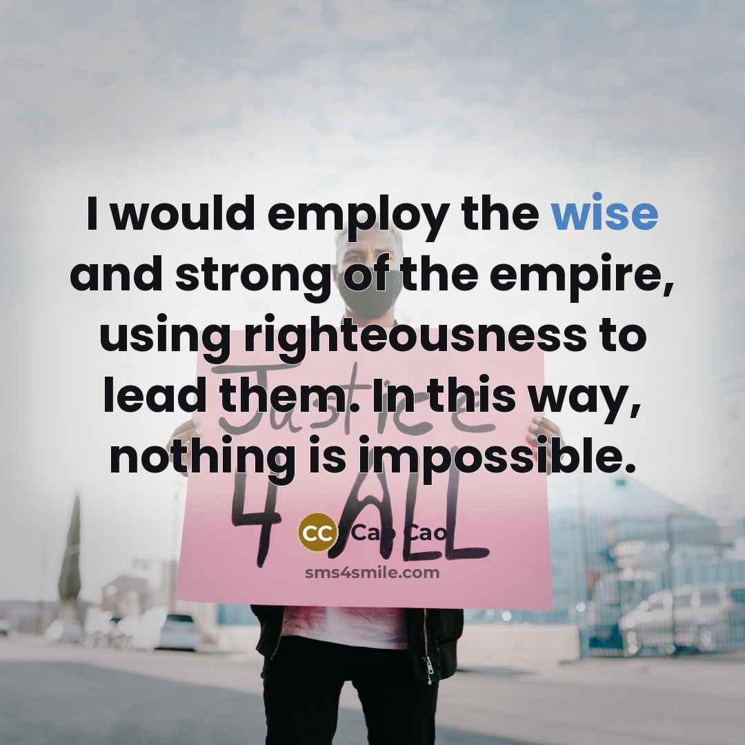 “I would employ the wise and strong of the empire,…” quote by Cao Cao